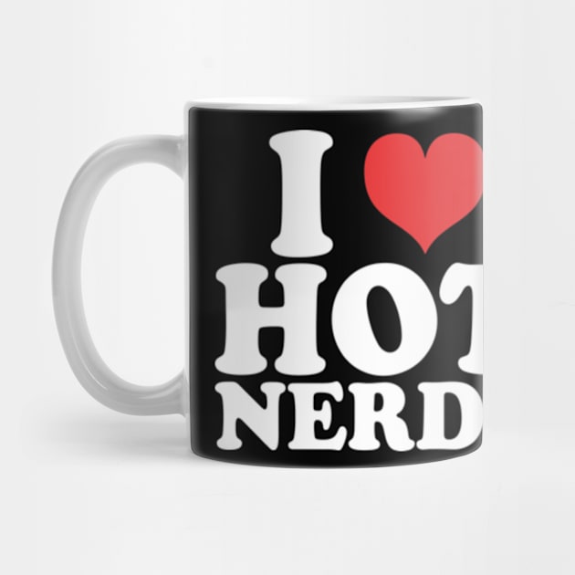 i love hot nerds by style flourish